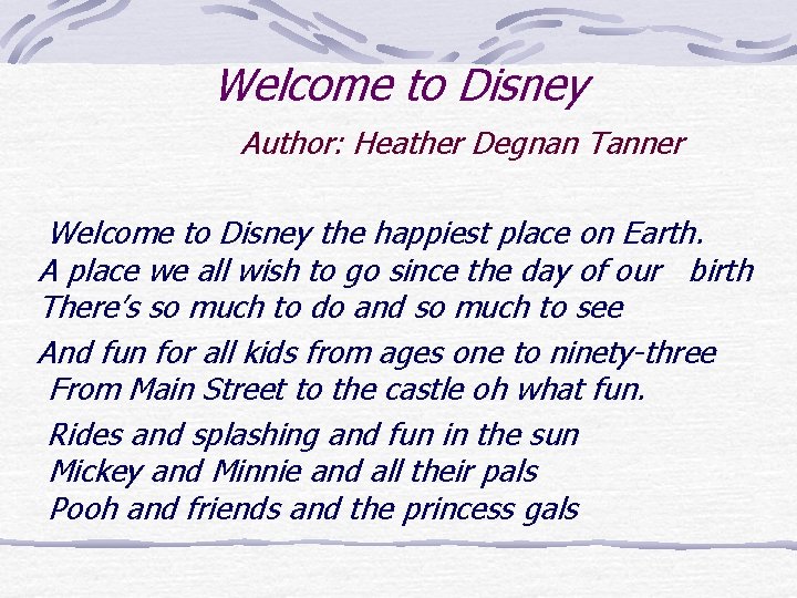Welcome to Disney Author: Heather Degnan Tanner Welcome to Disney the happiest place on