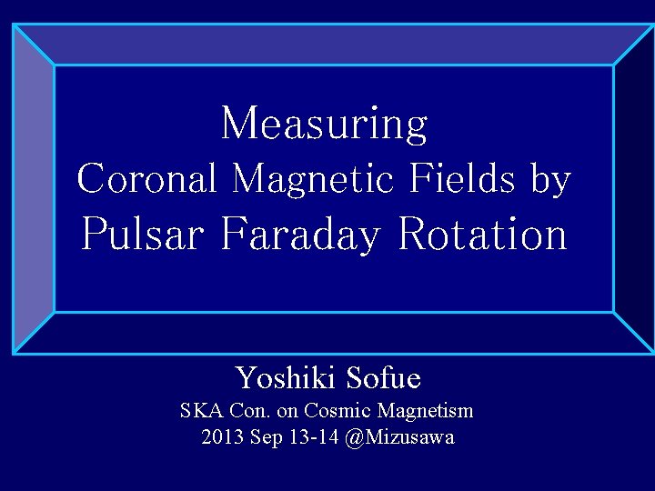 パルサー掩蔽時の Measuring RM変化による Coronal Magnetic Fields by 太陽コロナ磁場３ D診断 Pulsar Faraday Rotation Yoshiki Sofue