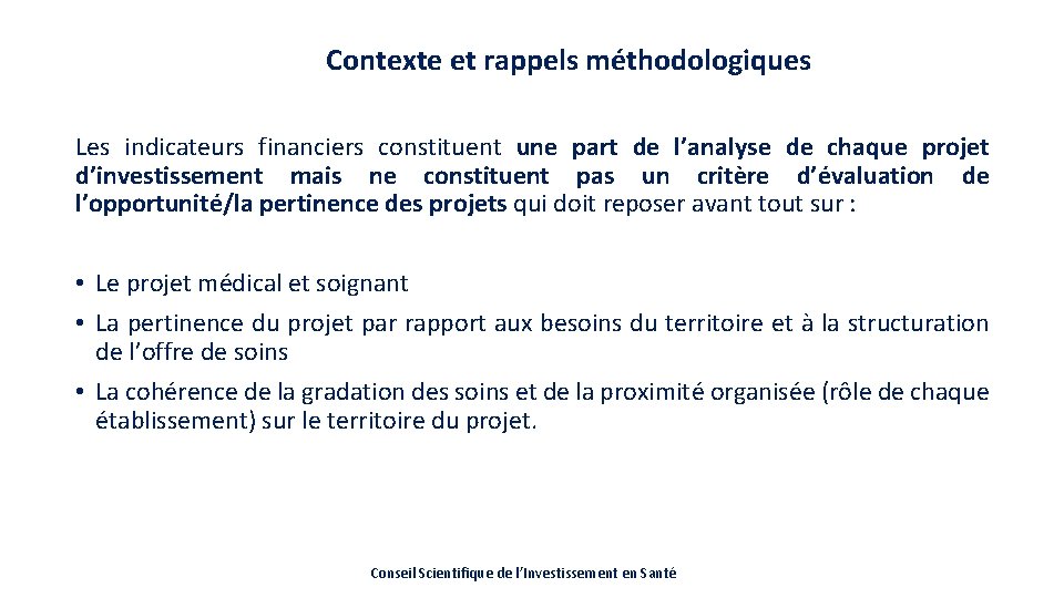 Contexte et rappels méthodologiques Les indicateurs financiers constituent une part de l’analyse de chaque