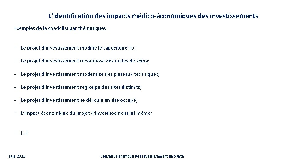 L’identification des impacts médico-économiques des investissements Exemples de la check list par thématiques :