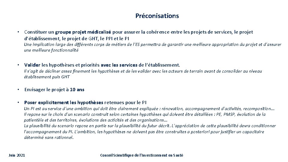 Préconisations • Constituer un groupe projet médicalisé pour assurer la cohérence entre les projets