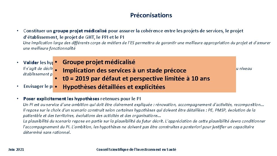 Préconisations • Constituer un groupe projet médicalisé pour assurer la cohérence entre les projets