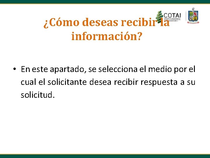 ¿Cómo deseas recibir la información? • En este apartado, se selecciona el medio por