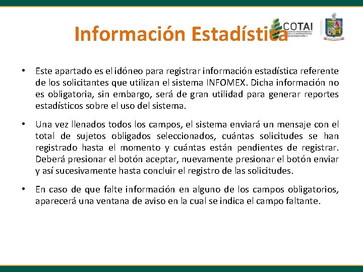 Información Estadística • Este apartado es el idóneo para registrar información estadística referente de