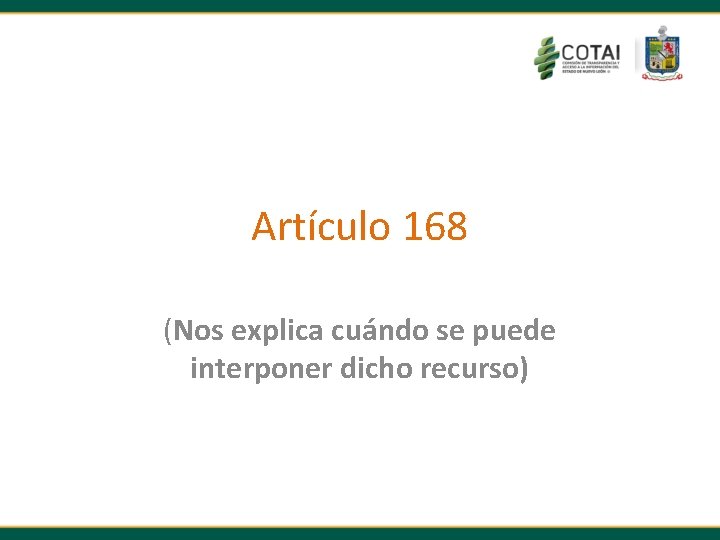 Artículo 168 (Nos explica cuándo se puede interponer dicho recurso) 