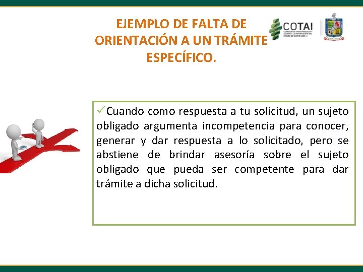 EJEMPLO DE FALTA DE ORIENTACIÓN A UN TRÁMITE ESPECÍFICO. üCuando como respuesta a tu