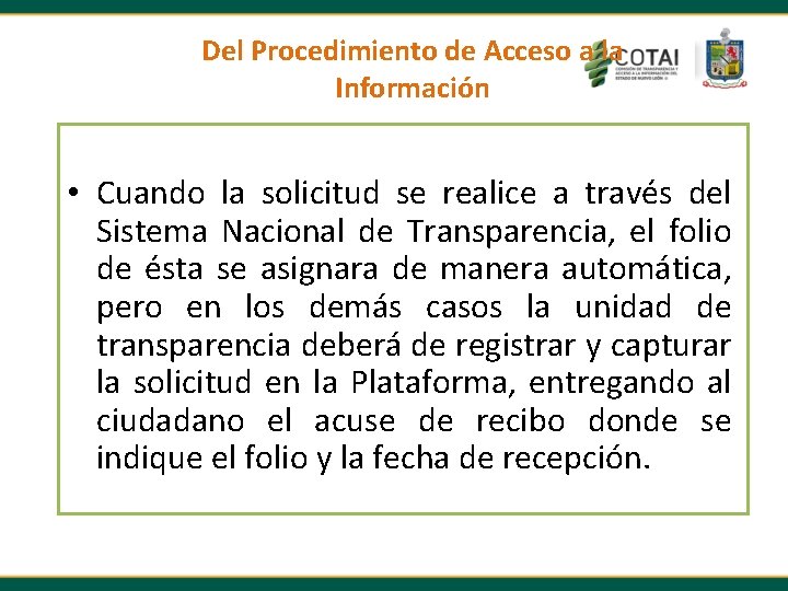Del Procedimiento de Acceso a la Información • Cuando la solicitud se realice a