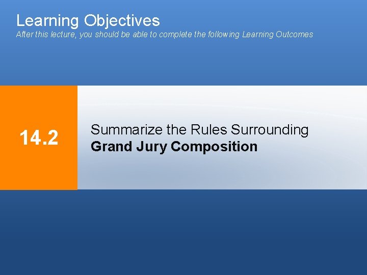 Learning Objectives After this lecture, you should be able to complete the following Learning