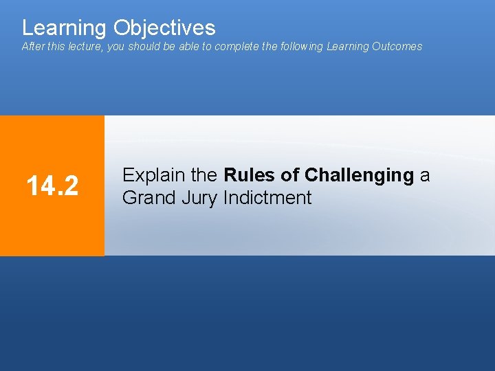 Learning Objectives After this lecture, you should be able to complete the following Learning