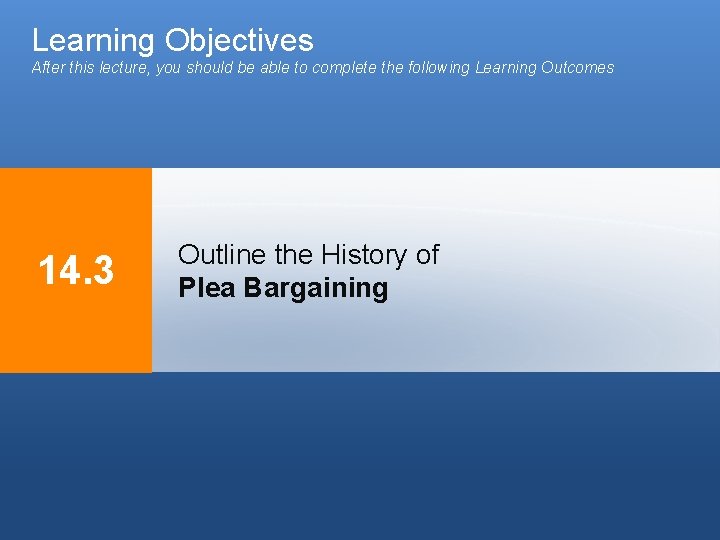 Learning Objectives After this lecture, you should be able to complete the following Learning