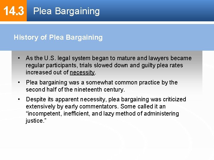 14. 3 Plea Bargaining History of Plea Bargaining • As the U. S. legal