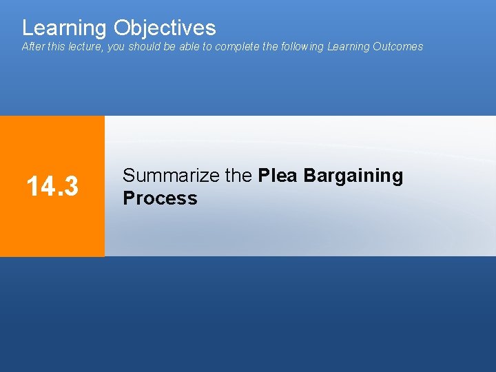 Learning Objectives After this lecture, you should be able to complete the following Learning