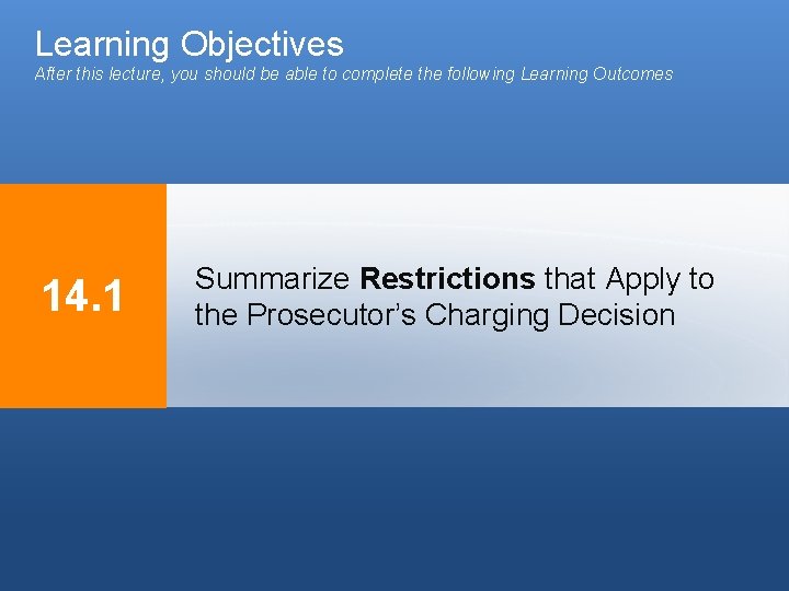 Learning Objectives After this lecture, you should be able to complete the following Learning