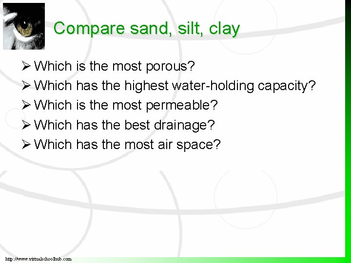 Compare sand, silt, clay Which is the most porous? Which has the highest water-holding