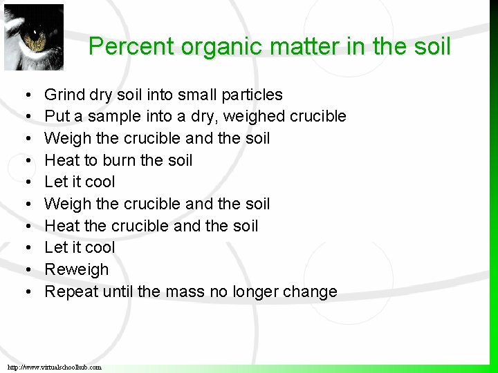 Percent organic matter in the soil • • • Grind dry soil into small