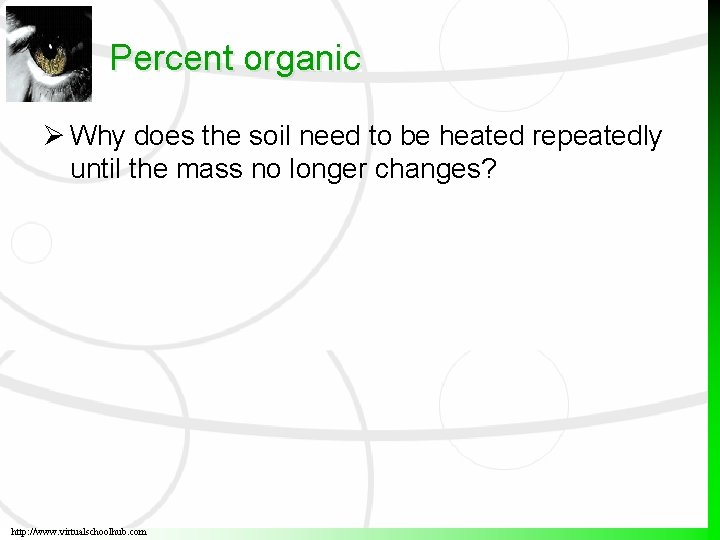 Percent organic Why does the soil need to be heated repeatedly until the mass