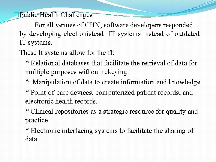 �Public Health Challenges For all venues of CHN, software developers responded by developing electronistead