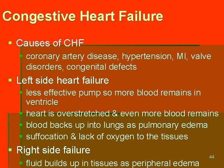 Congestive Heart Failure § Causes of CHF § coronary artery disease, hypertension, MI, valve