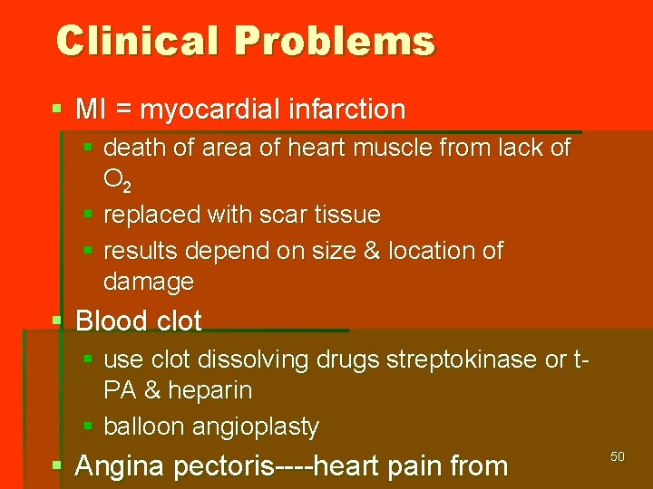 Clinical Problems § MI = myocardial infarction § death of area of heart muscle