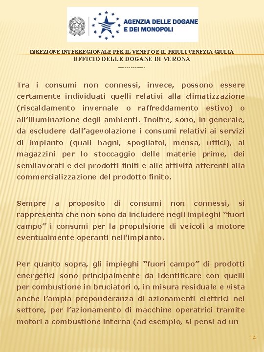 DIREZIONE INTERREGIONALE PER IL VENETO E IL FRIULI VENEZIA GIULIA UFFICIO DELLE DOGANE DI