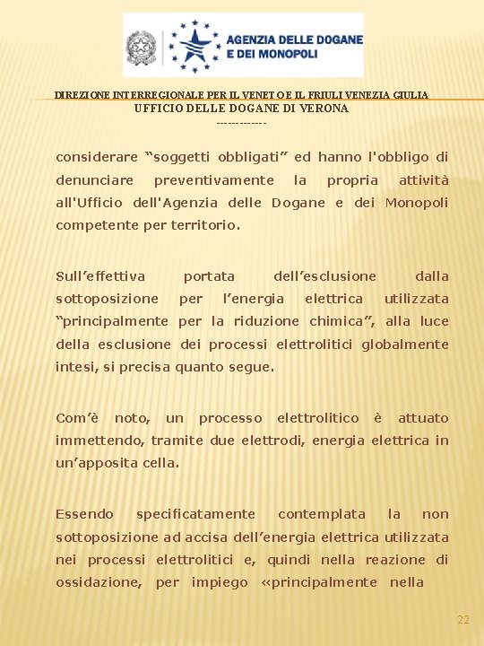 DIREZIONE INTERREGIONALE PER IL VENETO E IL FRIULI VENEZIA GIULIA UFFICIO DELLE DOGANE DI