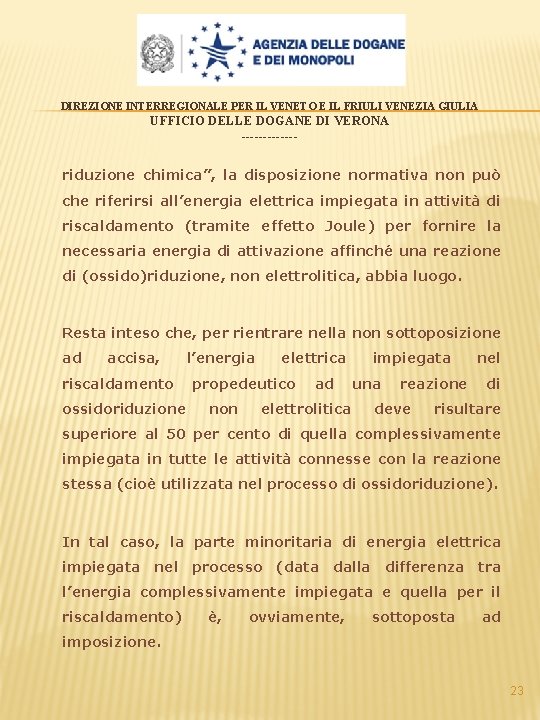 DIREZIONE INTERREGIONALE PER IL VENETO E IL FRIULI VENEZIA GIULIA UFFICIO DELLE DOGANE DI