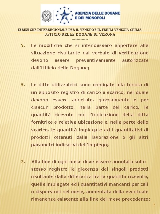 DIREZIONE INTERREGIONALE PER IL VENETO E IL FRIULI VENEZIA GIULIA UFFICIO DELLE DOGANE DI