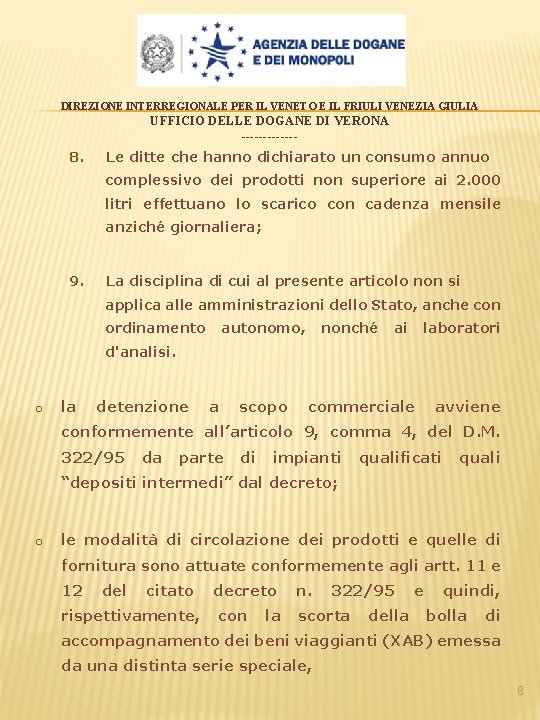 DIREZIONE INTERREGIONALE PER IL VENETO E IL FRIULI VENEZIA GIULIA UFFICIO DELLE DOGANE DI