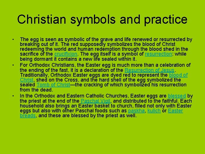 Christian symbols and practice • • • The egg is seen as symbolic of