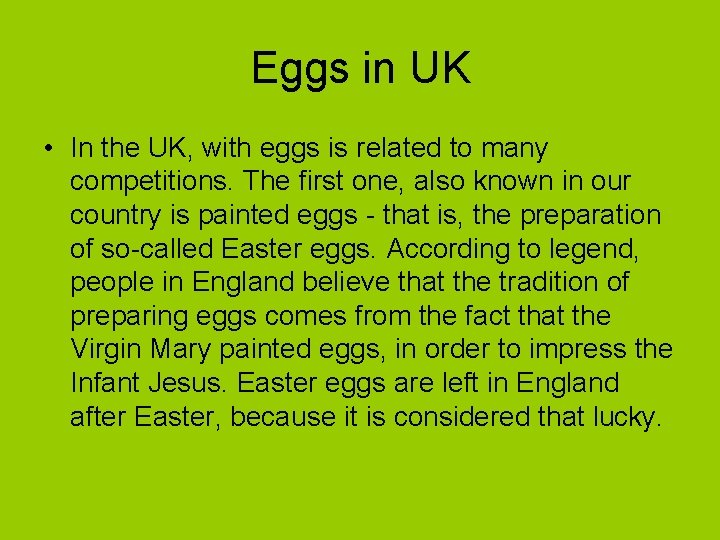 Eggs in UK • In the UK, with eggs is related to many competitions.
