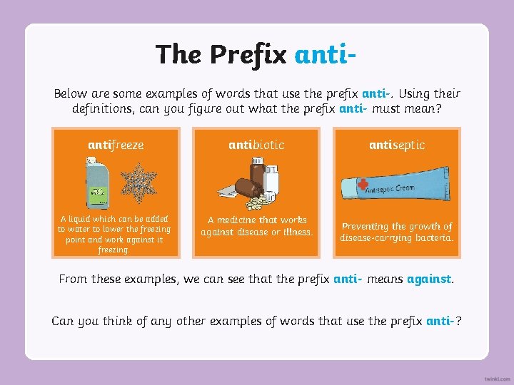 The Prefix anti. Below are some examples of words that use the prefix anti-.