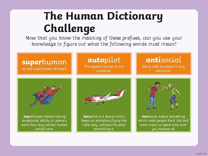 The Human Dictionary Challenge Now that you know the meaning of these prefixes, can