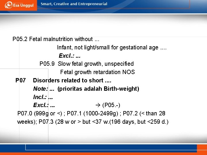 P 05. 2 Fetal malnutrition without. . . Infant, not light/small for gestational age. P 05. 2 Fetal malnutrition without. . . Infant, not light/small for gestational age.