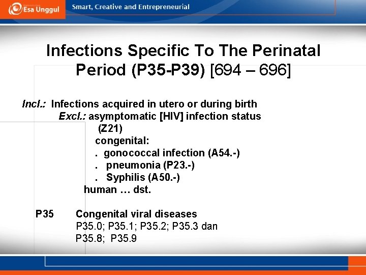 Infections Specific To The Perinatal Period (P 35 -P 39) [694 – 696] Incl.