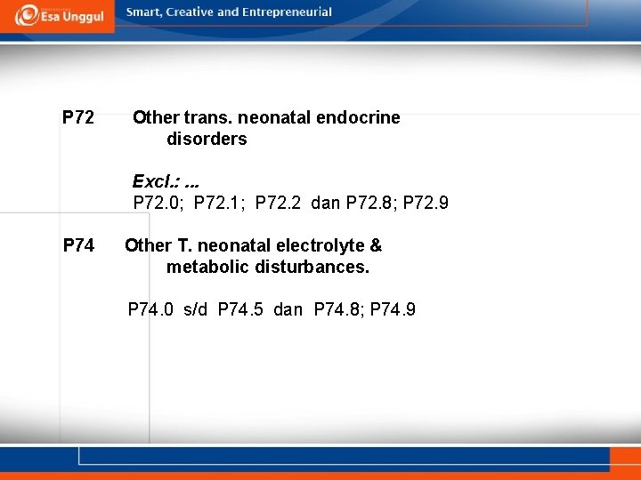 P 72 Other trans. neonatal endocrine disorders Excl. : . . . P 72. P 72 Other trans. neonatal endocrine disorders Excl. : . . . P 72.