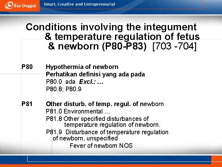 Conditions involving the integument & temperature regulation of fetus & newborn (P 80 -P Conditions involving the integument & temperature regulation of fetus & newborn (P 80 -P