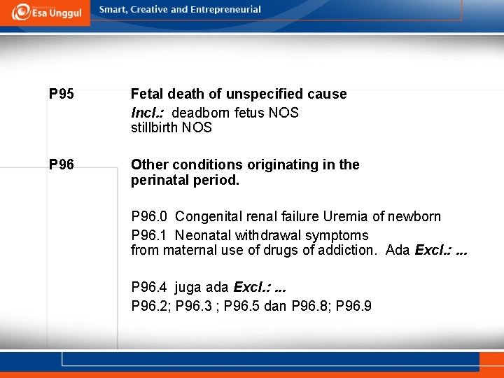 P 95 Fetal death of unspecified cause Incl. : deadborn fetus NOS stillbirth NOS P 95 Fetal death of unspecified cause Incl. : deadborn fetus NOS stillbirth NOS