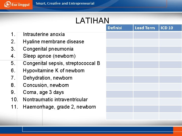 LATIHAN Definisi 1. 2. 3. 4. 5. 6. 7. 8. 9. 10. 11. Intrauterine LATIHAN Definisi 1. 2. 3. 4. 5. 6. 7. 8. 9. 10. 11. Intrauterine