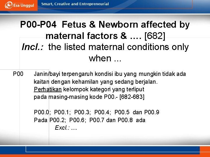 P 00 -P 04 Fetus & Newborn affected by maternal factors & …. [682]