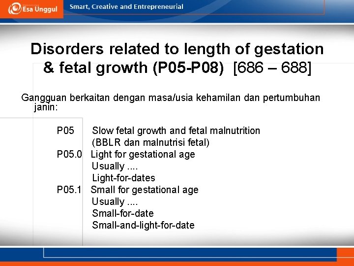 Disorders related to length of gestation & fetal growth (P 05 -P 08) [686 Disorders related to length of gestation & fetal growth (P 05 -P 08) [686