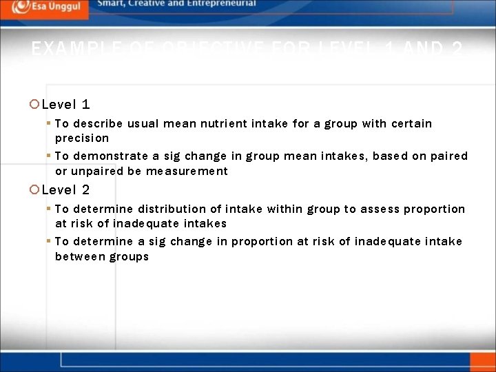 EXAMPLE OF OBJECTIVE FOR LEVEL 1 AND 2 Level 1 § To describe usual