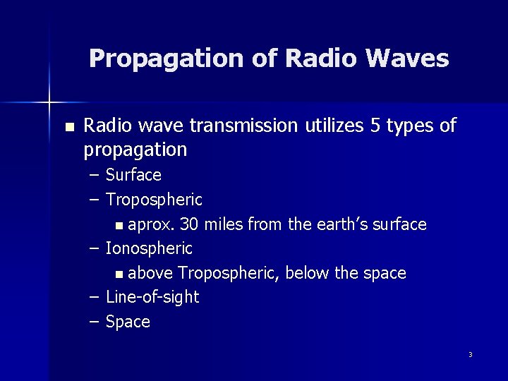 Propagation of Radio Waves n Radio wave transmission utilizes 5 types of propagation –