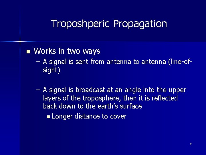 Troposhperic Propagation n Works in two ways – A signal is sent from antenna