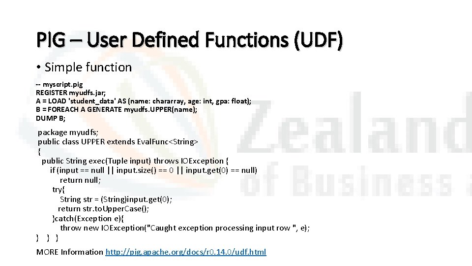 PIG – User Defined Functions (UDF) • Simple function -- myscript. pig REGISTER myudfs.