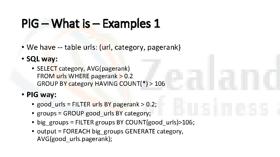 PIG – What is – Examples 1 • We have -- table urls: (url,