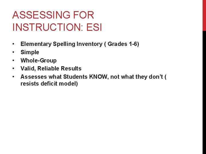 ASSESSING FOR INSTRUCTION: ESI • • • Elementary Spelling Inventory ( Grades 1 -6)