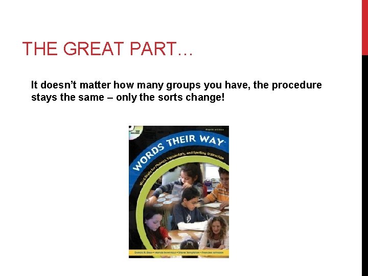 THE GREAT PART… It doesn’t matter how many groups you have, the procedure stays