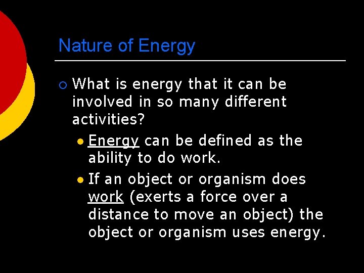 Nature of Energy ¡ What is energy that it can be involved in so