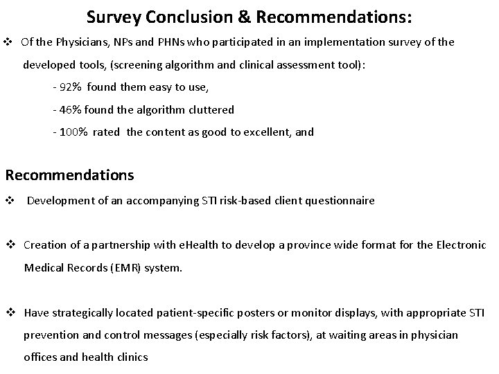 Survey Conclusion & Recommendations: v Of the Physicians, NPs and PHNs who participated in