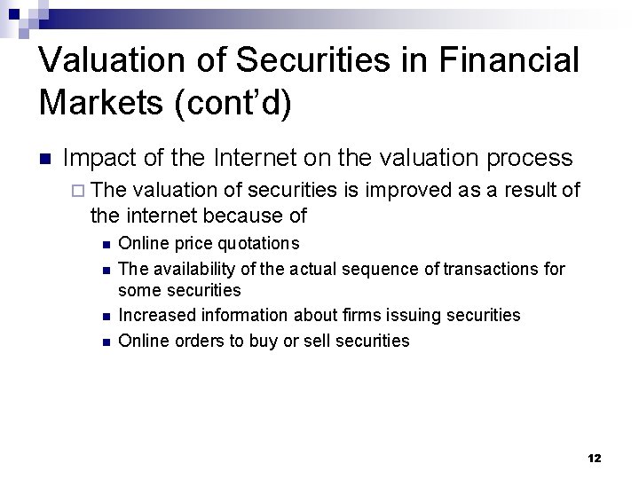 Valuation of Securities in Financial Markets (cont’d) n Impact of the Internet on the